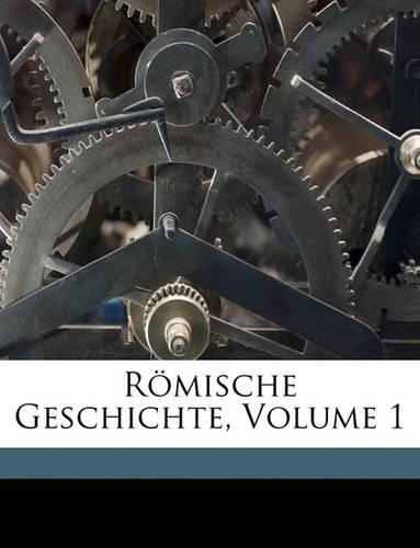 Romische Geschichte, Volume 1: (German)