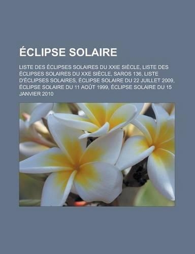 Eclipse Solaire: Liste Des Eclipses Solaires Du Xxie Siecle, Liste Des Eclipses Solaires Du Xxe Siecle, Saros 136, Liste D'Eclipses Solaires, Eclipse Solaire Du 22 J(French)