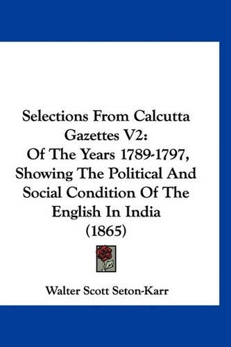 Selections from Calcutta Gazettes V2