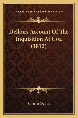 Dellon's Account Of The Inquisition At Goa (1812)