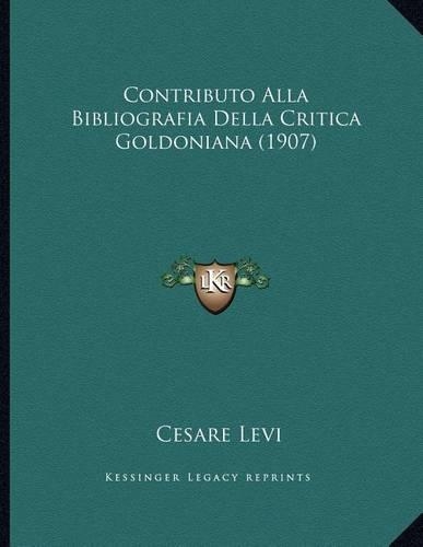 Contributo Alla Bibliografia Della Critica Goldoniana (1907)