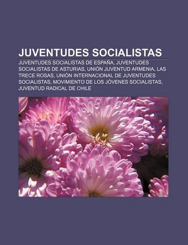 Juventudes Socialistas: Juventudes Socialistas de Espana, Juventudes Socialistas de Asturias, Union Juventud Armenia, Las Trece Rosas(Spanish)