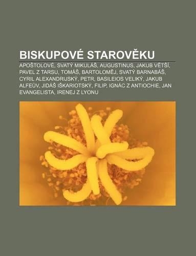 Biskupove Starov Ku: Apo Tolove, Svaty Mikula, Augustinus, Jakub V T I, Pavel Z Tarsu, Toma, Bartolom J, Svaty Barnaba, Cyril Alexandrijsky(Czech)