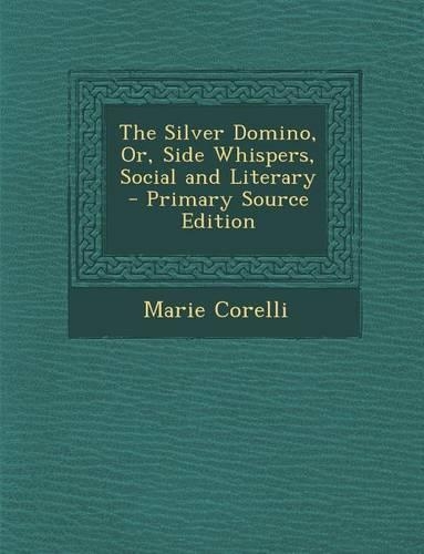 Silver Domino, Or, Side Whispers, Social and Literary