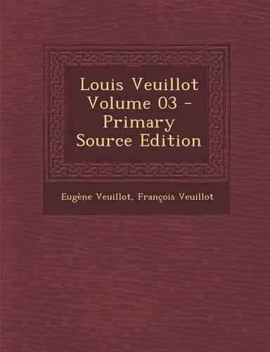 Louis Veuillot Volume 03