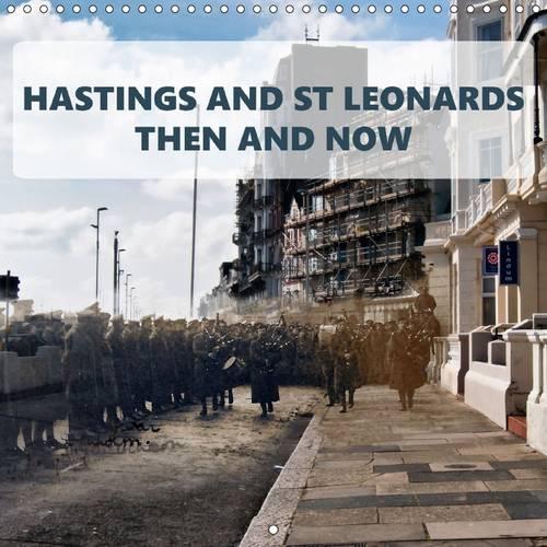 Hastings and St Leonards - Then and Now 2016