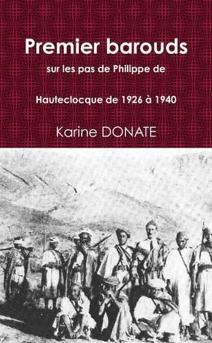 Premier Barouds, Sur Les Pas De Philippe De Hauteclocque De 1926 a 1940