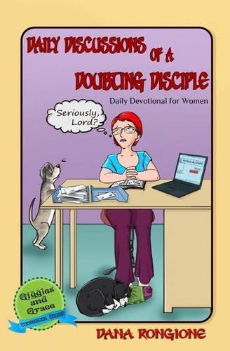 Daily Discussions of a Doubting Disciple: Daily Devotional for Women(2 Giggles and Grace)