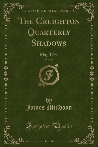 The Creighton Quarterly Shadows, Vol. 32: May 1941 (Classic Reprint)