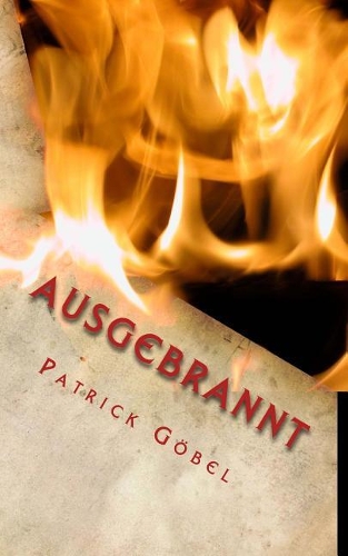 Ausgebrannt: Dein Albtraum hat begonnen(German)