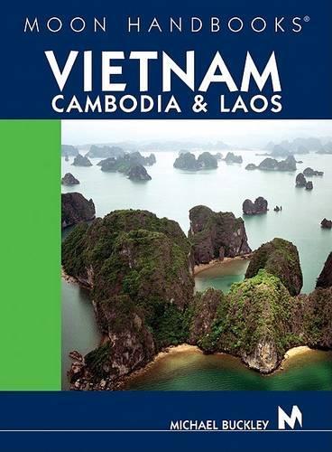 Moon Vietnam, Cambodia and Laos: (Moon Handbooks)