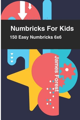 Numbricks For Kids 150 Easy Numbricks 6x6