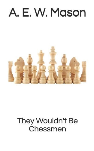 They Wouldn't Be Chessmen