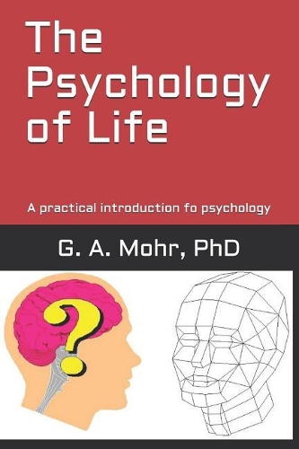 The Psychology of Life: A Practical Introduction Fo Psychology