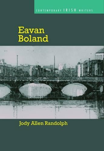 Eavan Boland: (Contemporary Irish Writers)