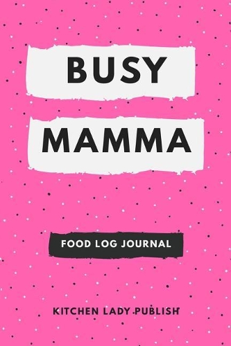 Busy Mamma Food Log Journal