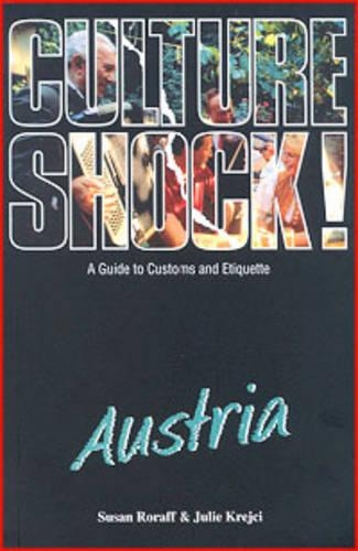 Culture Shock! Austria: A Guide to Customs and Etiquette(Culture Shock!)