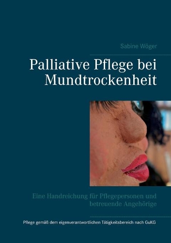 Palliative Pflege bei Mundtrockenheit