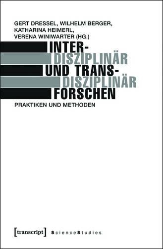 Interdisziplinär Und Transdisziplinär Forschen