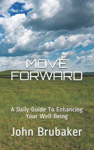 Move Forward: A Daily Guide To Enhancing Your Well Being