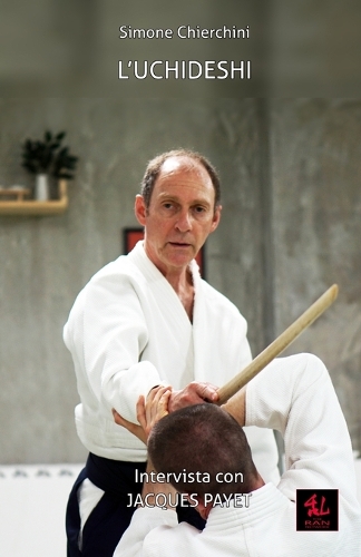 L'Uchideshi: Intervista con Jacques Payet(13 I Dialoghi Aiki)