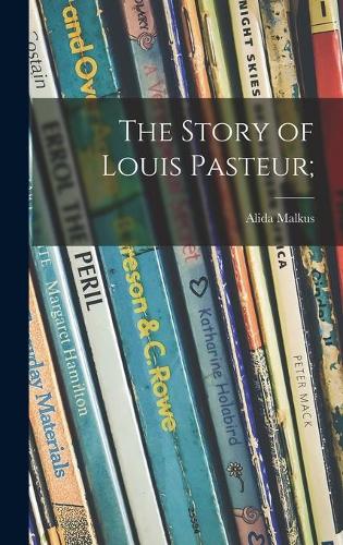 The Story of Louis Pasteur;