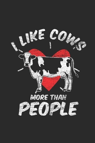 I Like Cows More Than People: Cows Notebook, Graph Paper (6 x 9 - 120 pages) Animal Themed Notebook for Daily Journal, Diary, Gift
