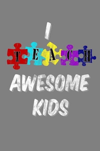 I Teach Awesome Kids: With a matte, full-color soft cover this Cornell lined notebook is the ideal size (6x9in) 54 pages to write in. It makes an excellent gift too