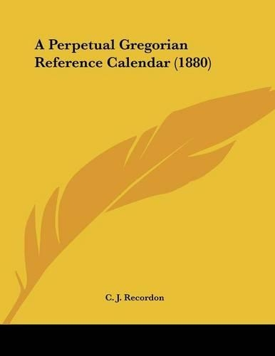 A Perpetual Gregorian Reference Calendar (1880)