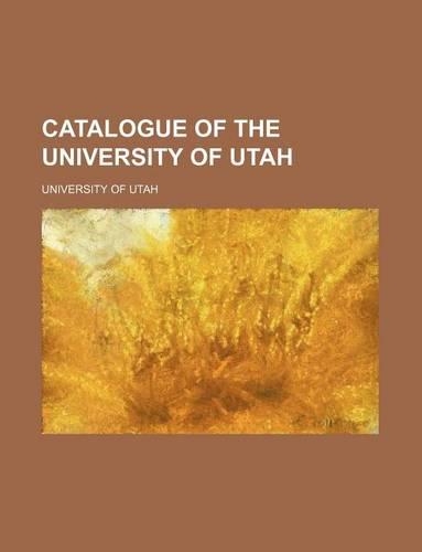 Catalogue of the University of Utah