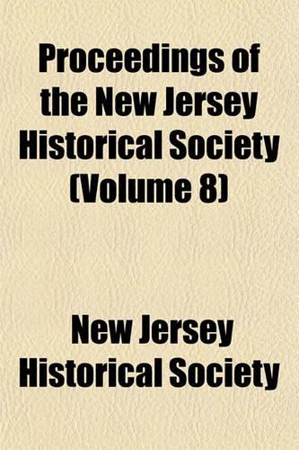 Proceedings of the New Jersey Historical Society (Volume 8): (English)
