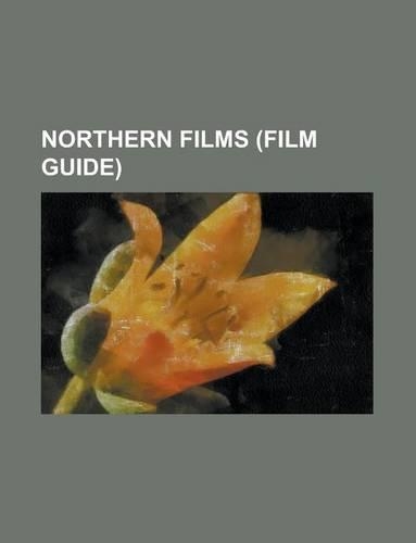 Northern Films (Study Guide): Northern, Canadian Mounties vs. Atomic Invaders, King of the Royal Mounted, King of the Mounties(English)