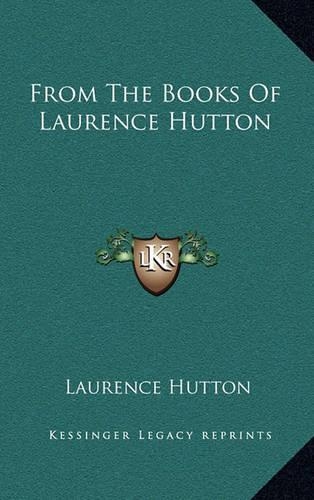 From the Books of Laurence Hutton