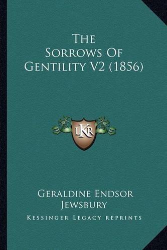 Sorrows of Gentility V2 (1856): (English)