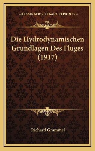Die Hydrodynamischen Grundlagen Des Fluges (1917)