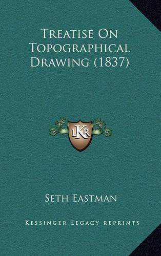 Treatise On Topographical Drawing (1837): (English)