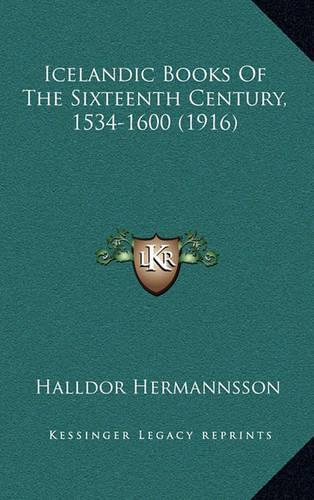 Icelandic Books Of The Sixteenth Century, 1534-1600 (1916): (English)