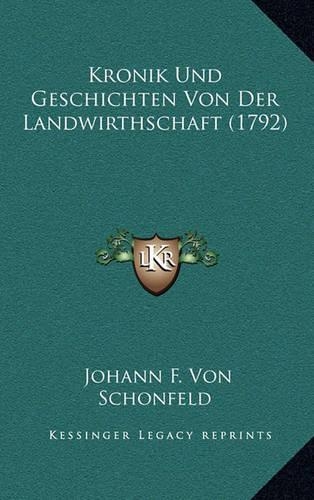 Kronik Und Geschichten Von Der Landwirthschaft (1792)