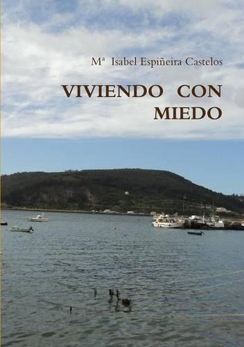 Viviendo Con Miedo: (Spanish)