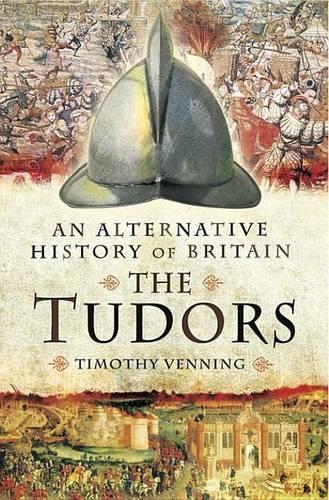The Tudors: An Alternative History of Britain