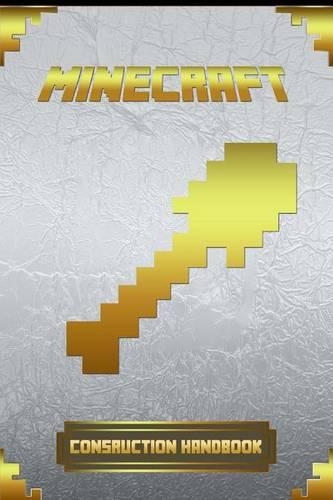 Construction Handbook for Minecraft: Ultimate Collector's Edition(Minecraft Combat Handbook)
