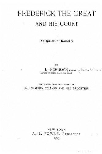 Frederick the Great and his court, an historical romance: (English)