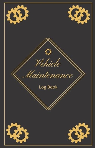 Vehicle Maintenance Log Book: Vehicle Maintenance Journal, Vehicle Maintenance, Repair Record Book For Cars, Auto Log Book, Simple Service Log Book, Repairs Raport, Car Report Lo
