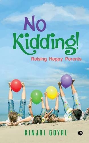 No Kidding!: Raising Happy Parents(English)