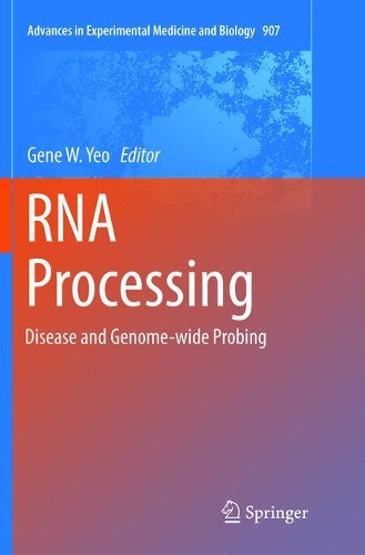 RNA Processing: Disease and Genome-wide Probing(907 Advances in Experimental Medicine and Biology)