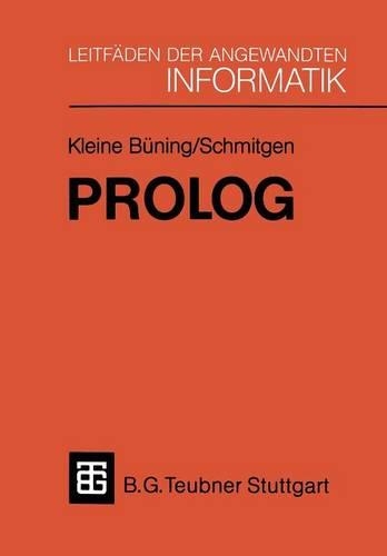 Prolog: Grundlagen und Anwendungen(XLeitfäden der angewandten Informatik)