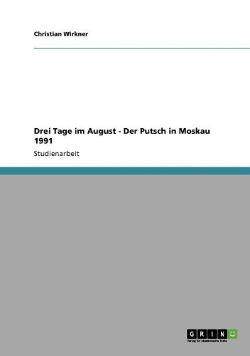 Drei Tage im August - Der Putsch in Moskau 1991: (German)