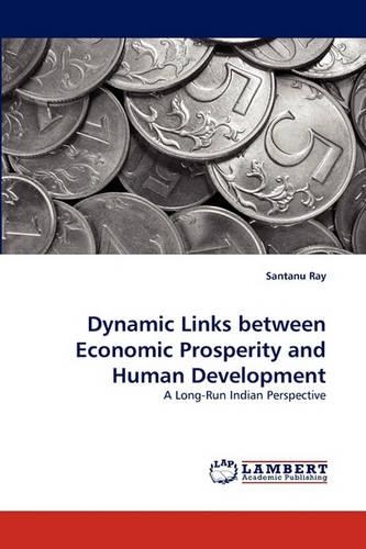 Dynamic Links Between Economic Prosperity and Human Development: (English)
