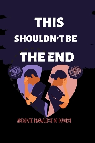 This Shouldn't Be the End: Adequate Knowledge of Divorce
