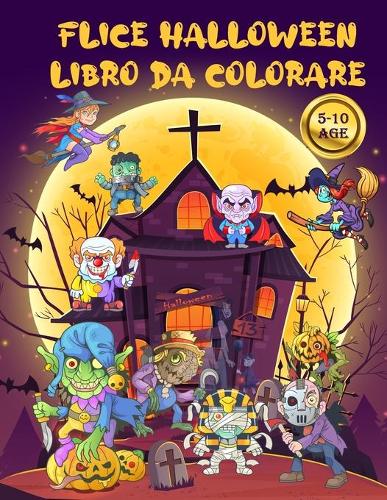 Halloween libro da colorare per bambini - Happy Halloween: Felice Halloween Libro Da Colorare Per bambini - 50 Fantastici disegni da colorare per Bambini 5-10 anni - Formato Grande 21.59 x 27.94 cm - 101 Pag